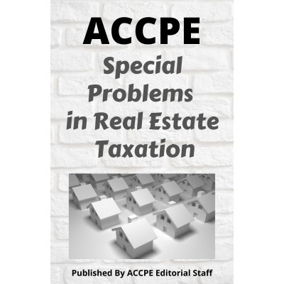 Special Problems in Real Estate Taxation 2022